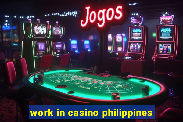 work in casino philippines