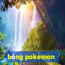 bóng pokemon