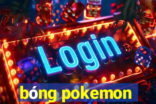 bóng pokemon