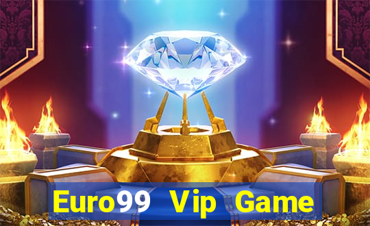 Euro99 Vip Game Bài Khuyến Mãi