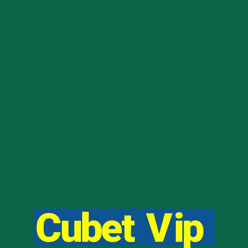 Cubet Vip