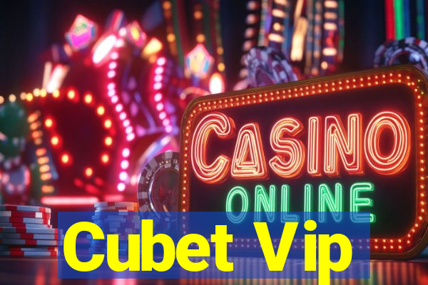 Cubet Vip