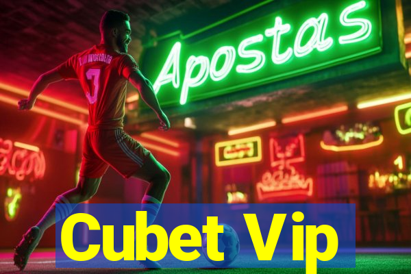 Cubet Vip