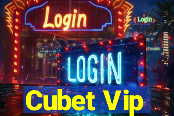 Cubet Vip