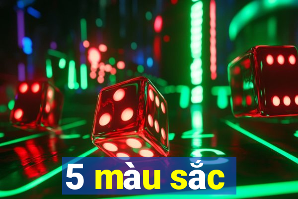 5 màu sắc