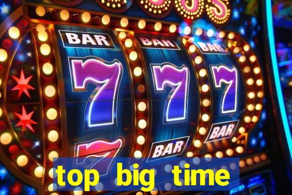 top big time gaming casino