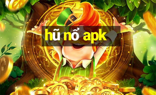 hũ nổ apk