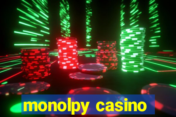 monolpy casino