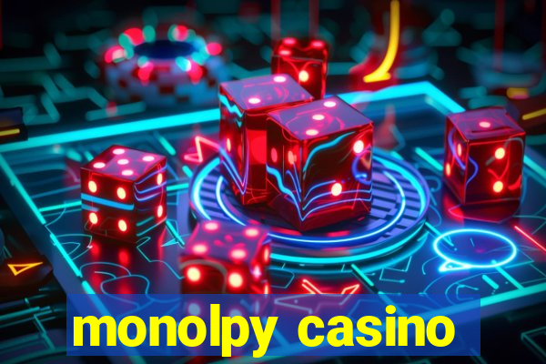 monolpy casino