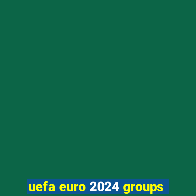 uefa euro 2024 groups