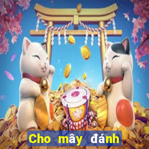 Cho mây đánh địa chủ