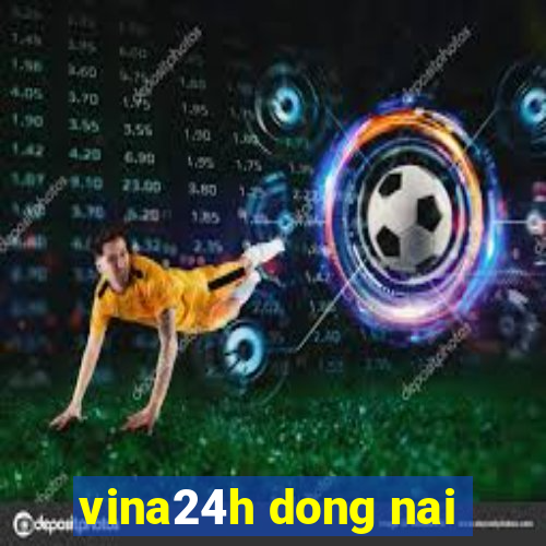 vina24h dong nai