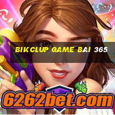 Bikclup Game Bài 365