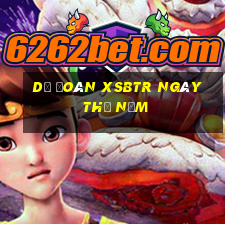 Dự đoán XSBTR ngày thứ năm