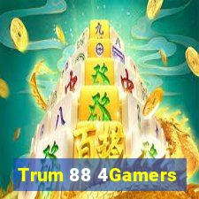 Trum 88 4Gamers