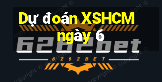 Dự đoán XSHCM ngày 6