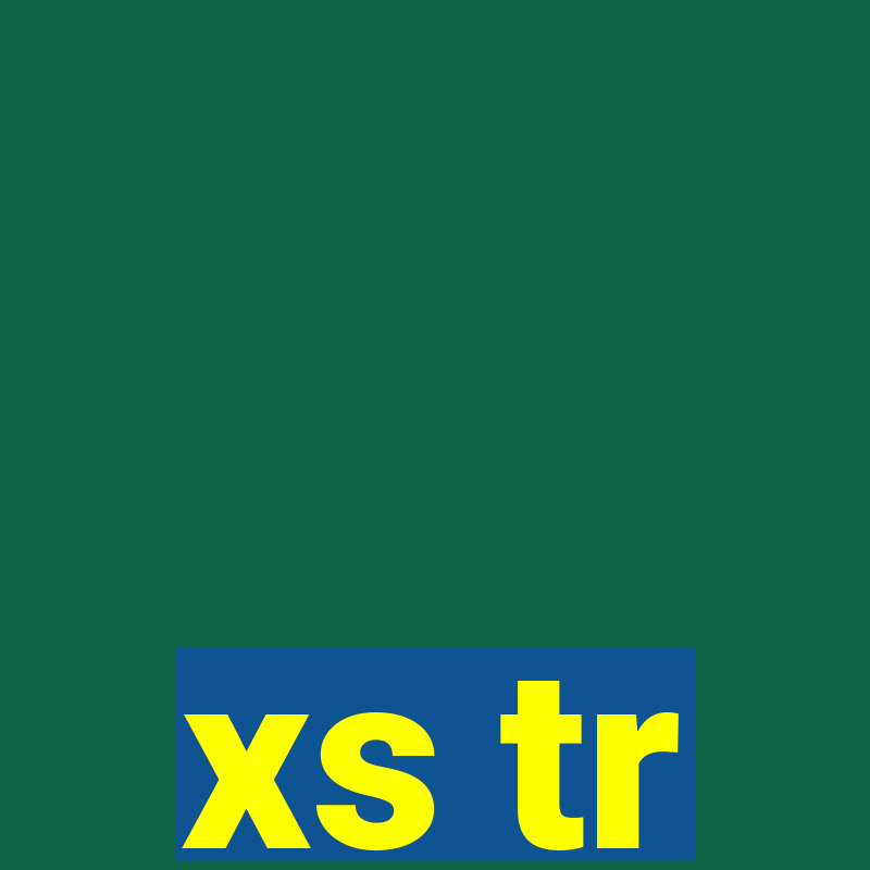 xs tr