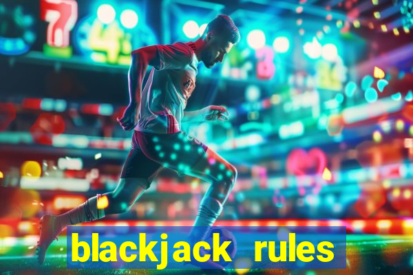 blackjack rules playing cards