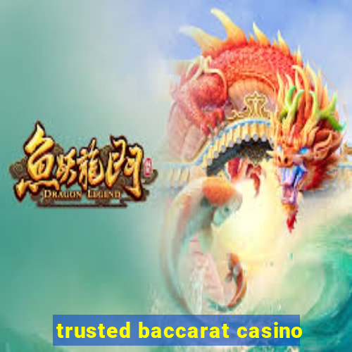 trusted baccarat casino