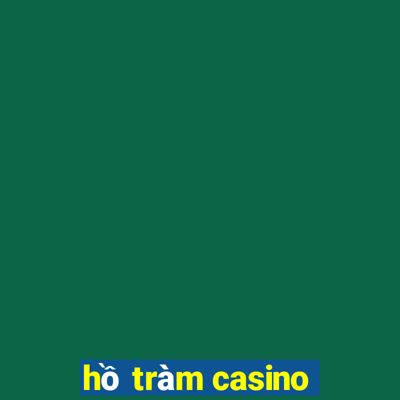 hồ tràm casino