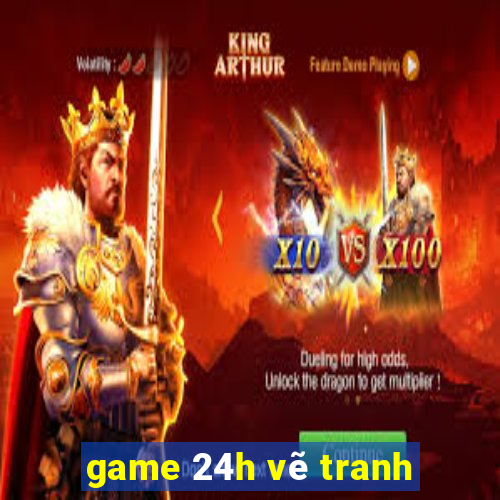 game 24h vẽ tranh