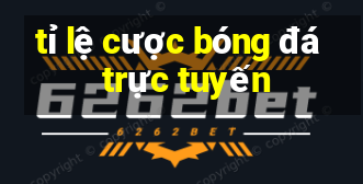 tỉ lệ cược bóng đá trực tuyến