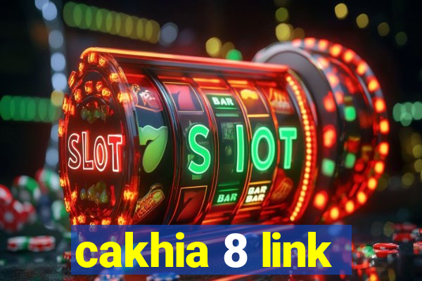 cakhia 8 link