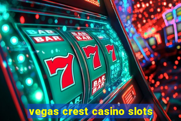 vegas crest casino slots