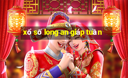 xổ số long an giáp tuần