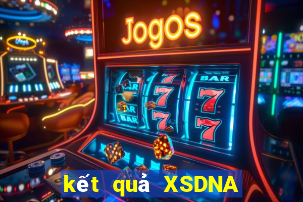 kết quả XSDNA ngày 7