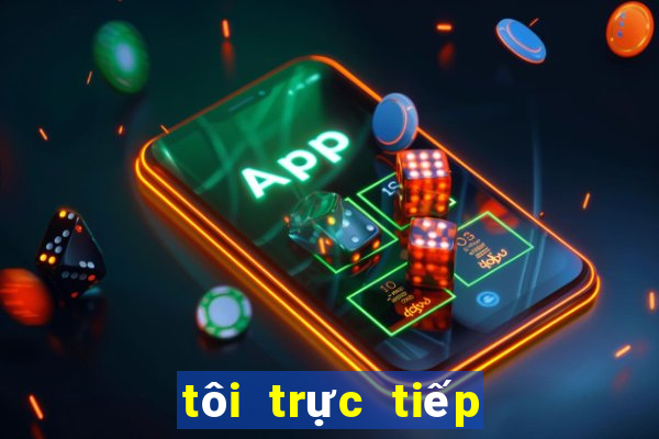 tôi trực tiếp miền nam