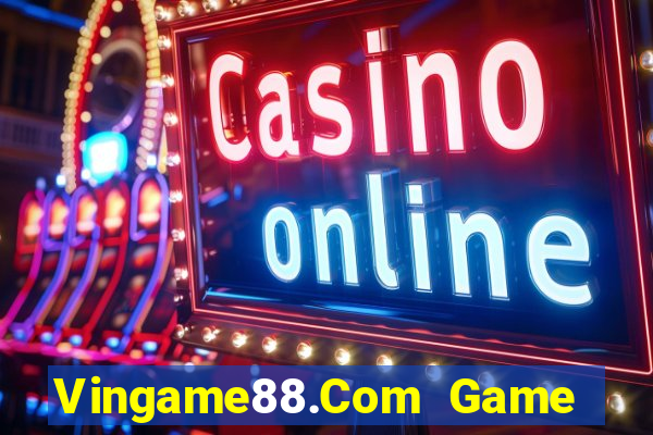 Vingame88.Com Game Bài Miễn Phí