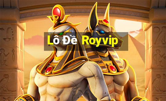 Lô Đề Royvip