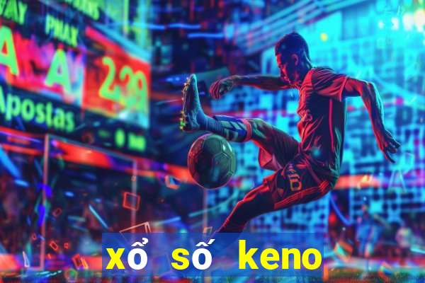 xổ số keno hôm nay