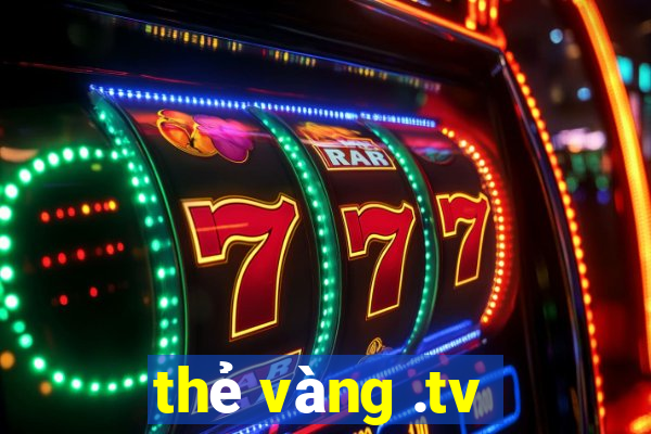 thẻ vàng .tv