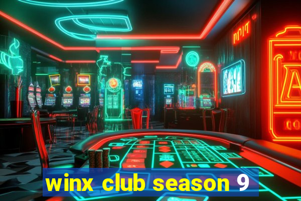 winx club season 9