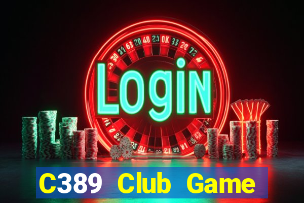 C389 Club Game Bài Vip