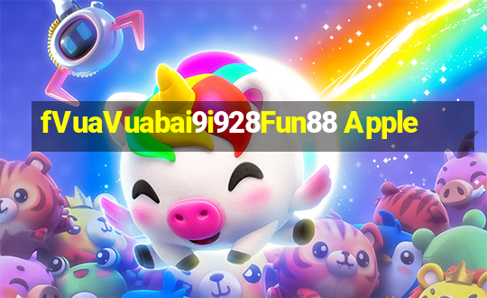 fVuaVuabai9i928Fun88 Apple