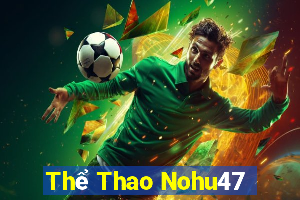 Thể Thao Nohu47