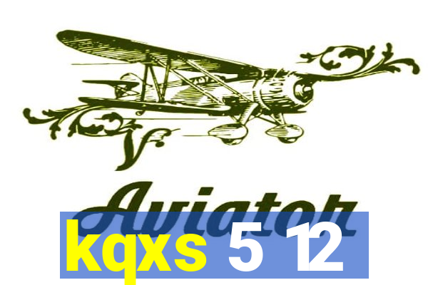 kqxs 5 12