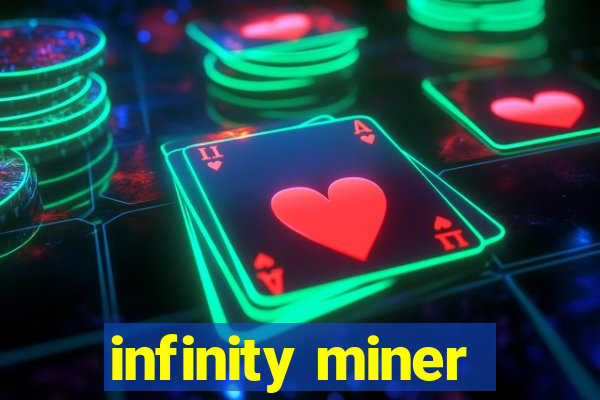 infinity miner