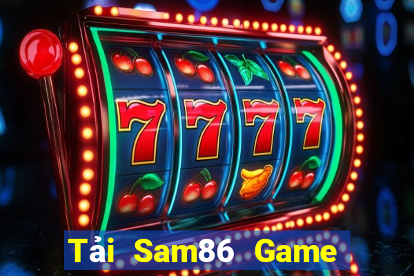 Tải Sam86 Game Bài Slot