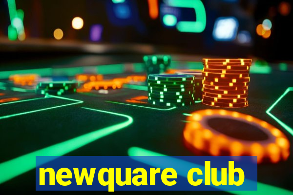 newquare club