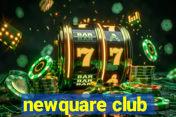 newquare club