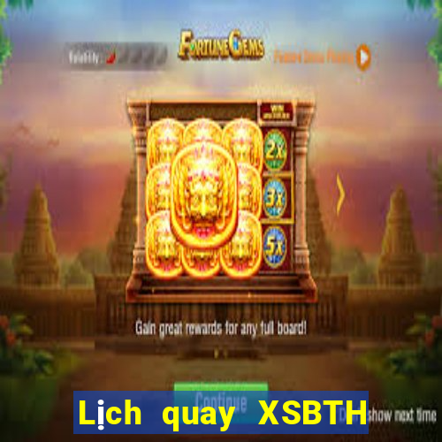 Lịch quay XSBTH ngày 8