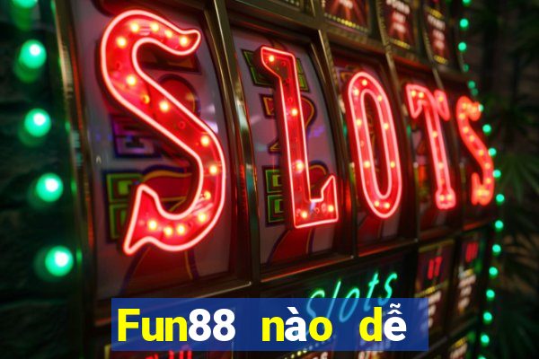 Fun88 nào dễ sử dụng cho xổ số