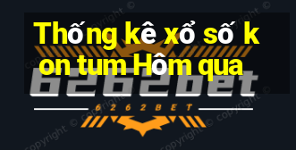 Thống kê xổ số kon tum Hôm qua