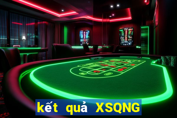 kết quả XSQNG ngày 19