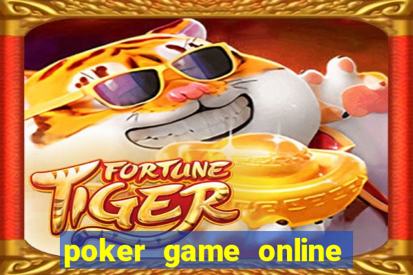 poker game online real money