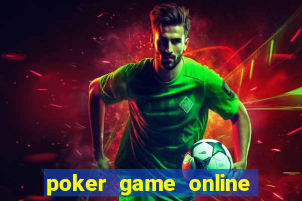 poker game online real money